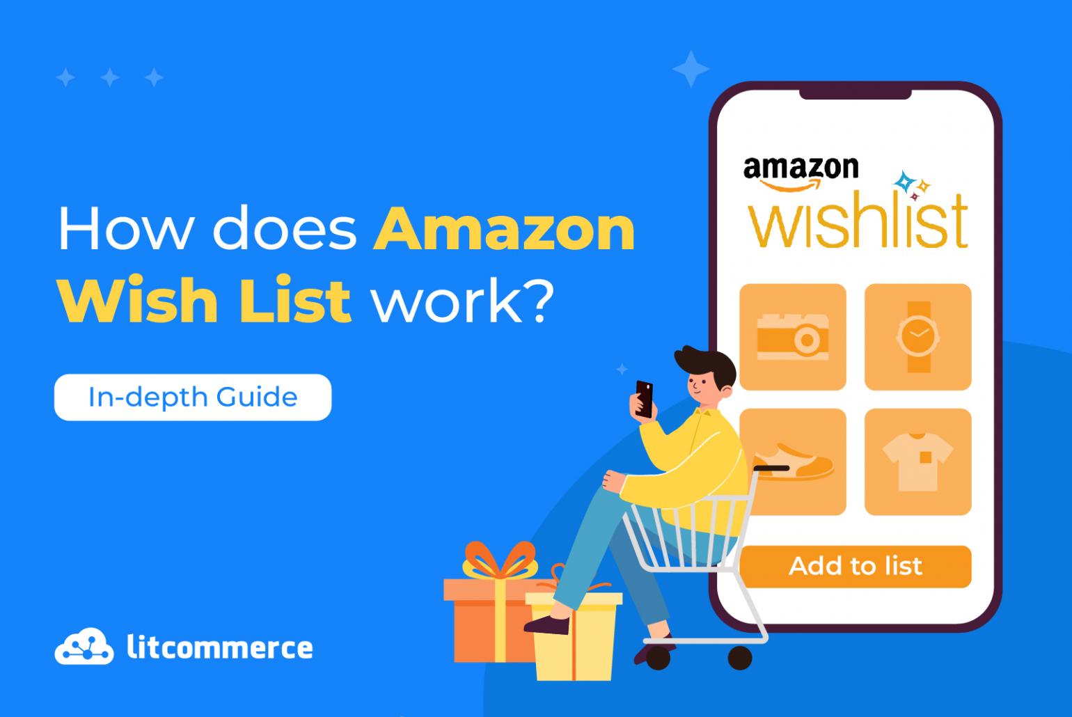 How Does Amazon Wish List Work? Indepth Guide [Oct 2022]