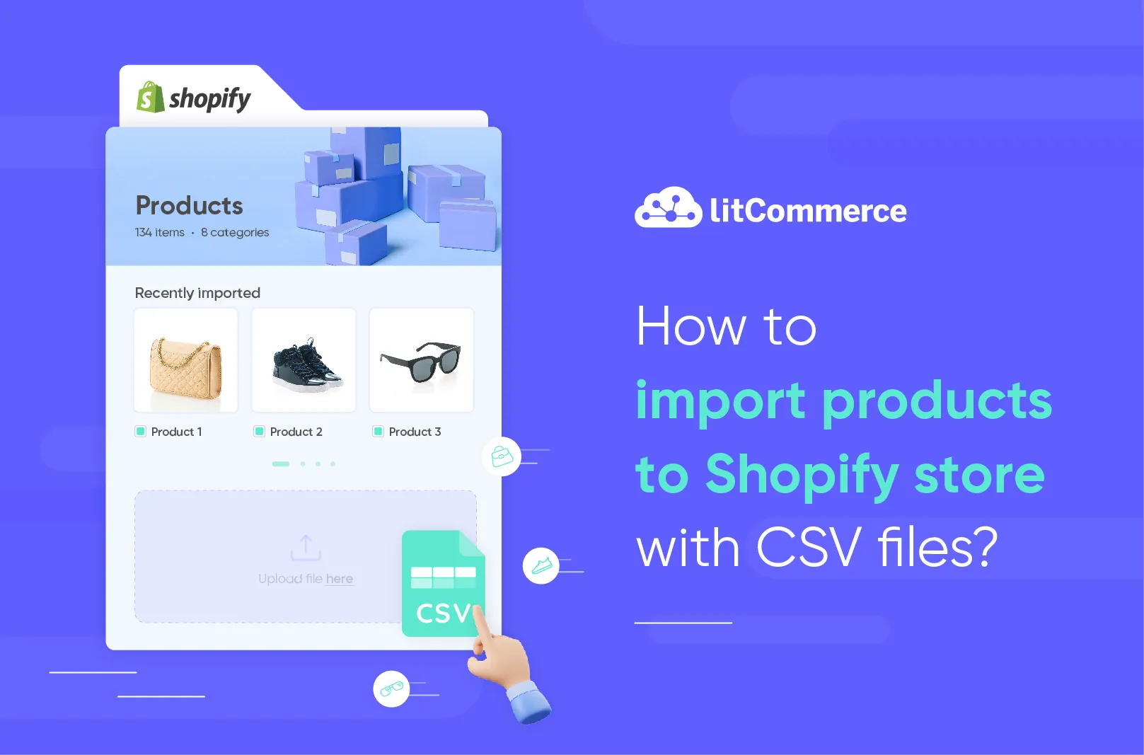 how to import products to Shopify using LitCommerce automated Shopify CSV import