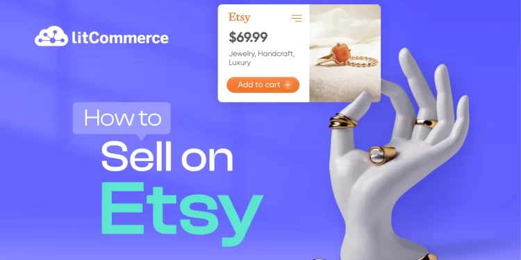 How to Sell on Etsy - LitCommerce
