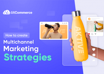 How to create winning multichannel marketing strategies?