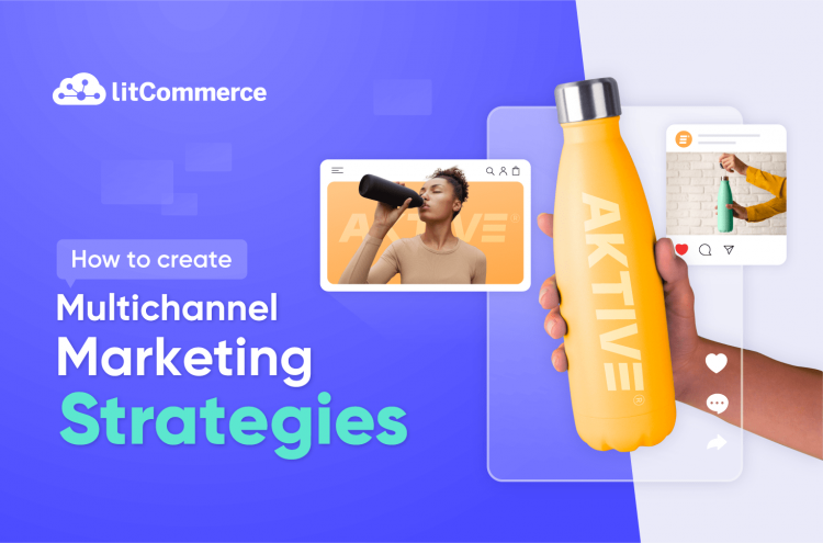 How to create winning multichannel marketing strategies?