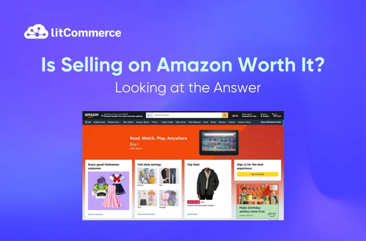 Is Selling on Amazon Worth It? Looking at the Answer [Dec 2023 ]