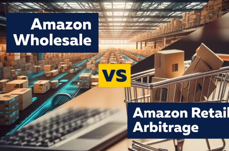  Amazon Wholesaling vs. Retail Arbitrage