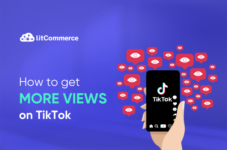 How to Get More Views on TikTok: 12 Tactics to Try