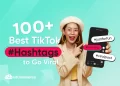 best tiktok hashtags to go viral