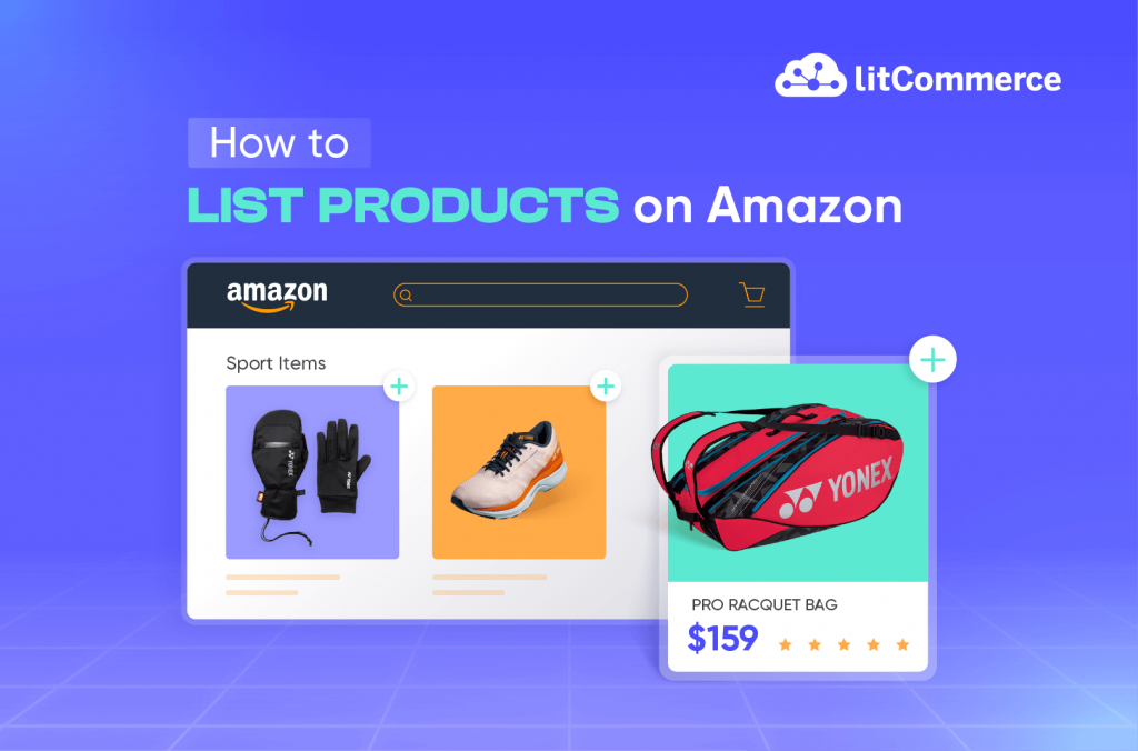 How to List Products on Amazon: A 2026 Full Guide
