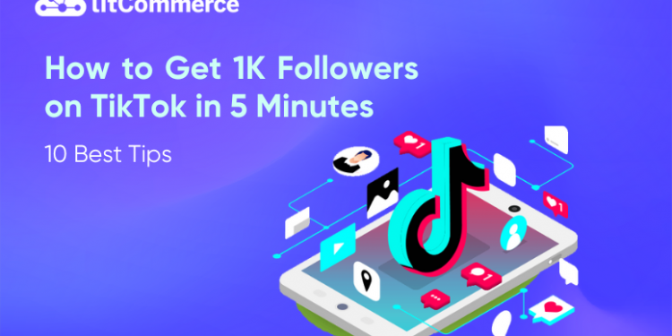 How to Get 1K Followers on TikTok in 5 Minutes