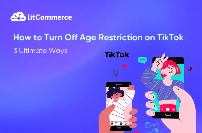 How to Turn Off Age Restriction on TikTok in 3 Ways? [Jan 2024 ]