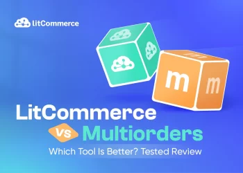 LitCommerce vs MultiOrders: Which Tool is Better?