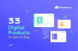 33 Best Digital Products to Sell on Etsy in 2024
