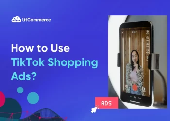 How to Use TikTok Shopping Ads