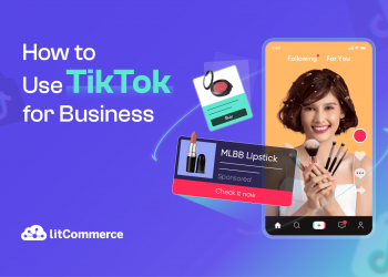 How To Use TikTok For Business: Step-by-Step Guide (2025)