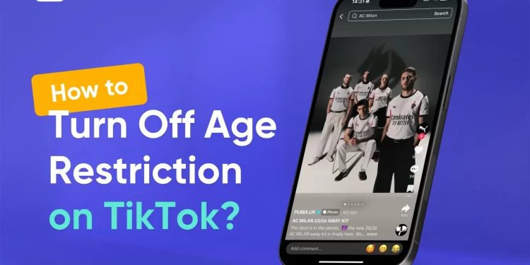 How to Turn Off Age Restriction on TikTok: 3 Ultimate Ways