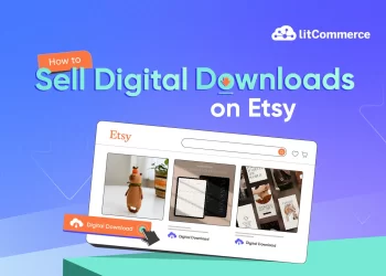How to Sell Digital Downloads on Etsy in 2024?