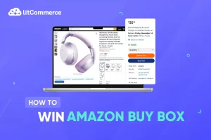 How to Win Amazon Buy Box: 7 Winning Strategies