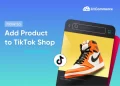 How to add products to tiktok shop