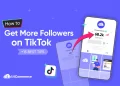 how to get more followers on tiktok How to Get More Followers on TikTok - Best Tips