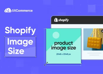 The Ultimate Guide for Shopify Image Size in 2025