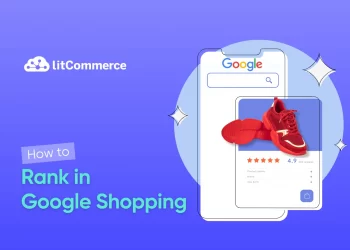 How to Rank in Google Shopping: The Ultimate Guide for 2025
