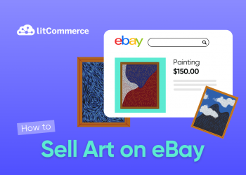 How to Sell Art on eBay: The Ultimate Guide for Artists