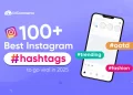 100+ Best Instagram Hashtags: Trending Hashtags in 2025