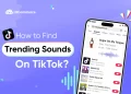 How to Find Trending Sounds on TikTok - A 2025 Guide