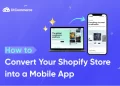 How to Convert Your Shopify Store into a Mobile App