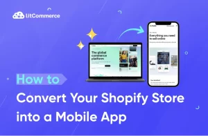 How to Convert Your Shopify Store into a Mobile App