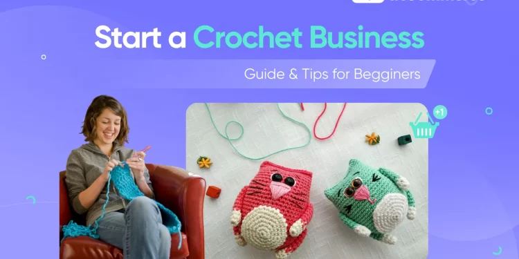 how to start a crochet business
