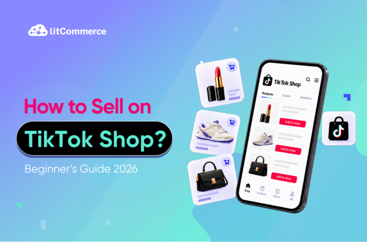 how to sell on tiktok shop How to Sell on TikTok Shop in 2026