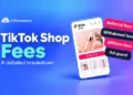 TikTok Shop fees: a detailed breakdown
