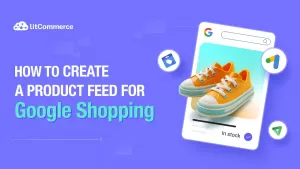 How to create Google Shopping Feed